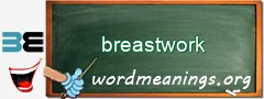 WordMeaning blackboard for breastwork